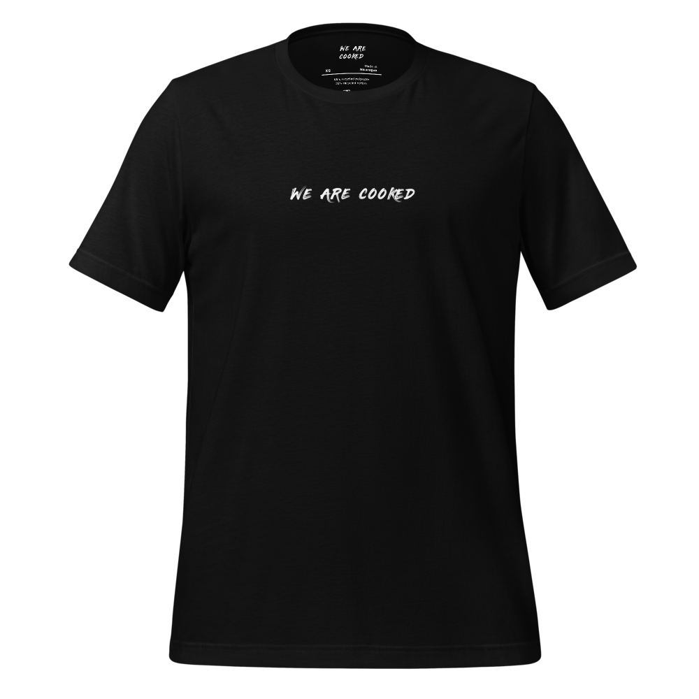We Are Cooked Classic Tee