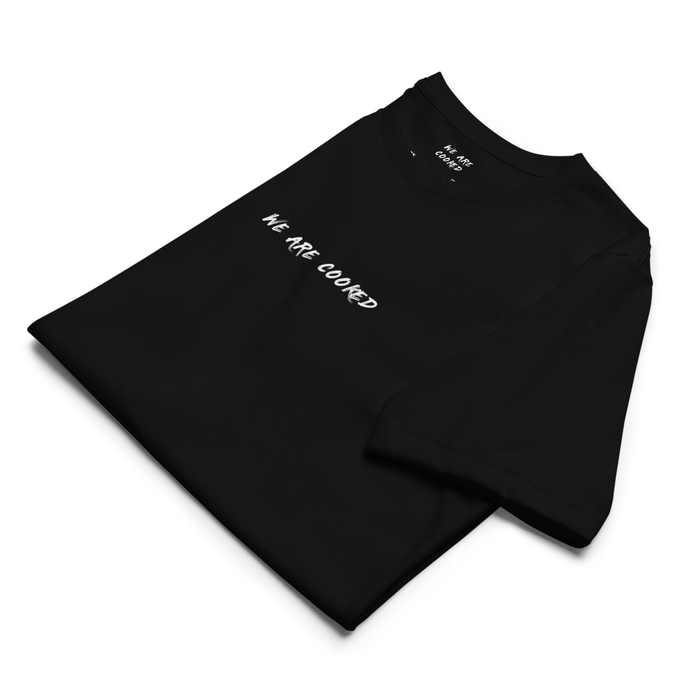 We Are Cooked Classic Tee