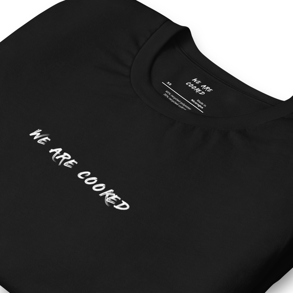 We Are Cooked Classic Tee